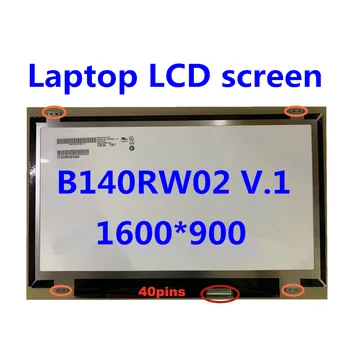 Klēpjdatoru LCD ekrāna B140RW02 V. 0 V. 1 V. 2 B140RTN03.1 LP140WD2-TLD2 N140FGE-L32 LTN140KT03 1600*900 LVDS 40pin