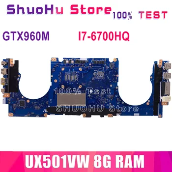 UX501VW Par ASUS ZenBook Pro N501VW G501VW N501V UX501VW grāmatiņa Pamatplates CPU i7 6700HQ GTX960M 8GB RAM DDR4 Pārbaudes darbs