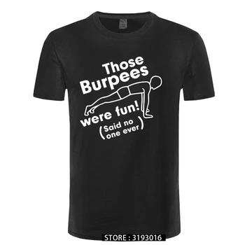 Tiem, Burpees Bija Jautri Crossfit T Krekli Vīriešu Vasaras Kokvilnas O Kakla Topi Smieklīgi Kultūrisms Īsām Piedurknēm T-krekls